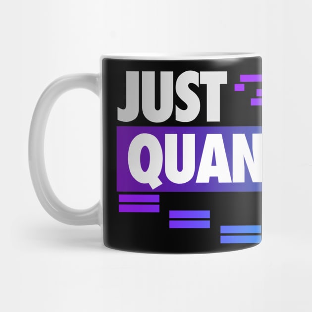 Just Quantize It by wearz